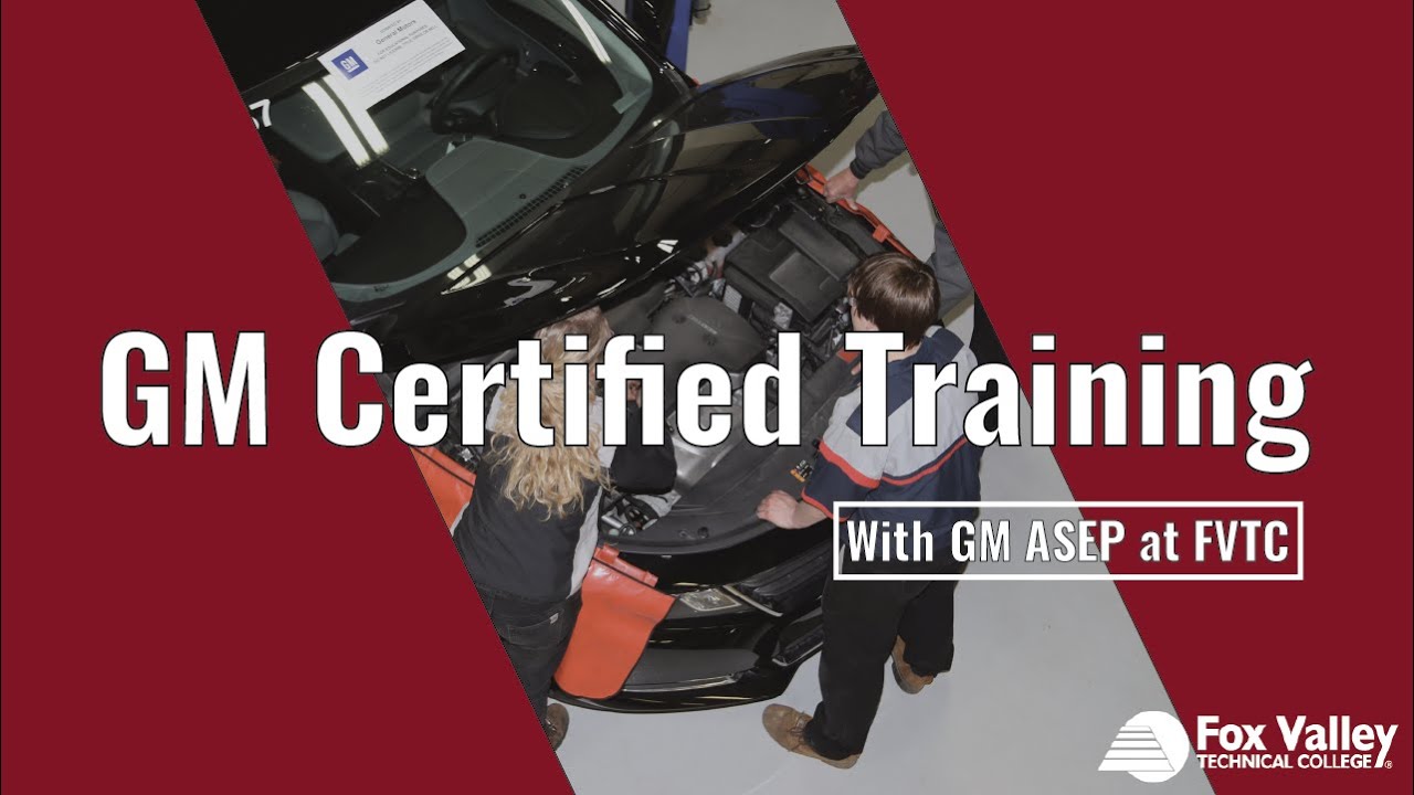 FVTC General Motors Automotive Service Educational Program (GM ASEP) | Fox Valley Technical College