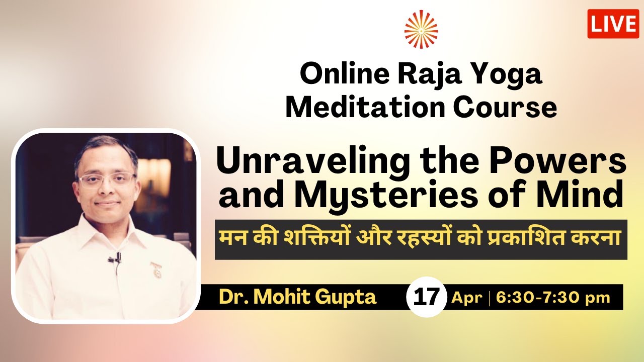 Unraveling the Powers and Mysteries of Mind - Dr. Mohit Gupta | 17th Apr @ 6.30PM