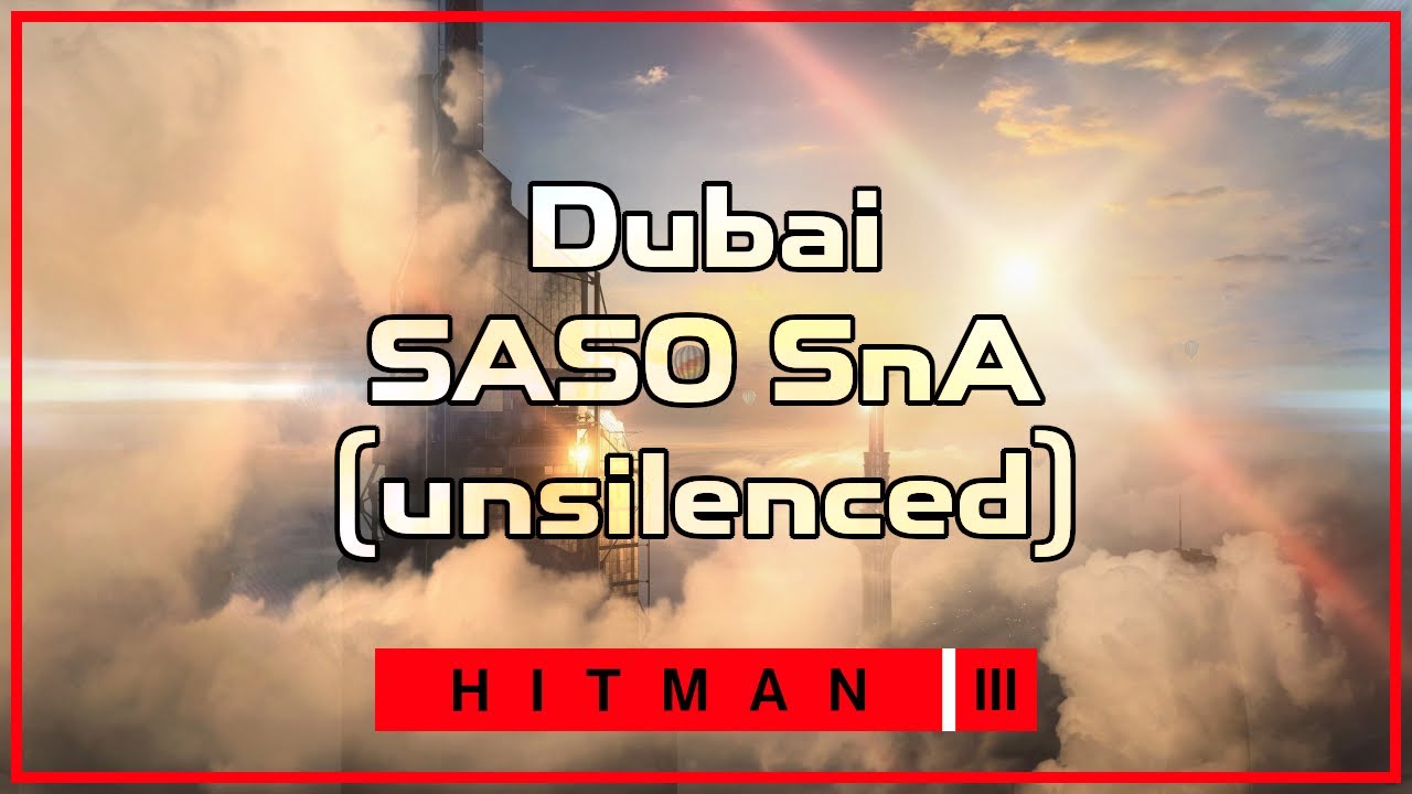 Hitman 3 MASTER DIFFICULTY | Dubai - Silent Assassin, Suit Only, Sniper Assassin (unsilenced)
