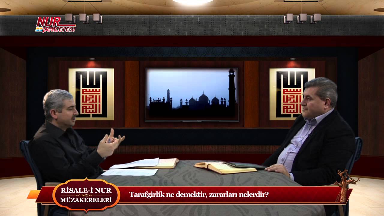 Risale-i Nur M&uuml;zakereleri - Tarafgirlik ne demektir, zararları nelerdir?