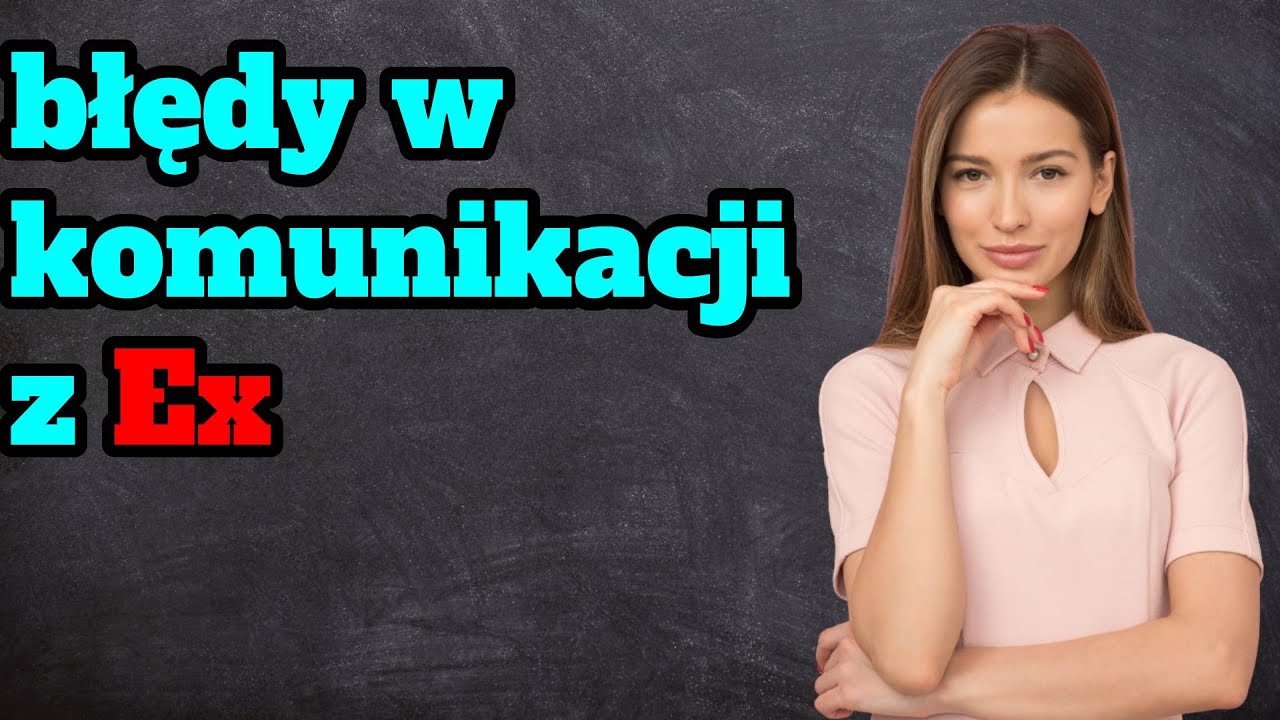 Jak nie rozmawiać ze swoją EX?