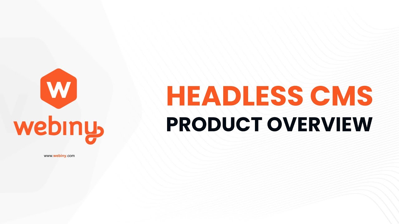 Webiny Open Source Serverless Headless CMS - Product Overview