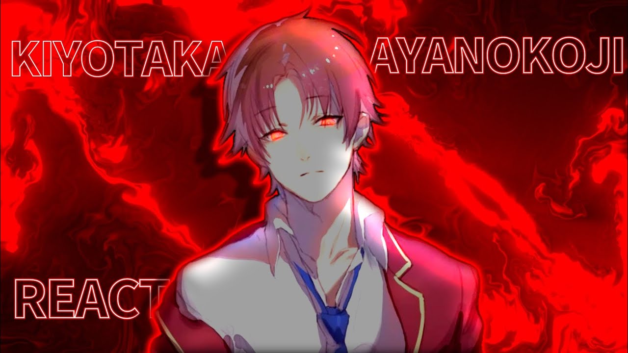 Classroom Of The Elite react ao Ayanokoji • Marionetes [@DKZoom] | KAKASHI_HATAKE7™