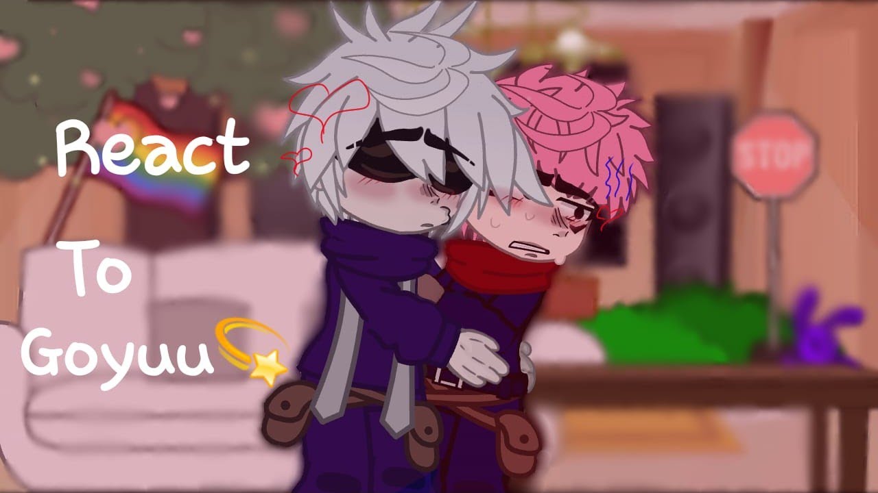 REACT TO GOYUU [ITADORI X GOJO] [GOYUU]✨ (🇧🇷🇪🇦🇺🇲) ||⚠️MY AU⚠️||