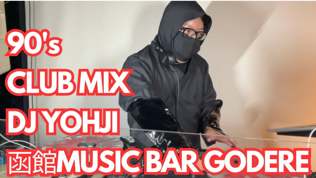 90's Club Mix!!DJ YOHJI 函館 Music Bar GODERE