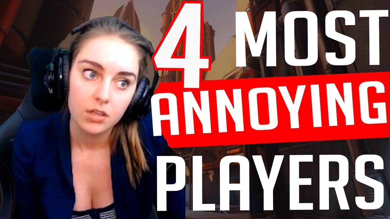 Top 4 ANNOYING Overwatch Players [so far]