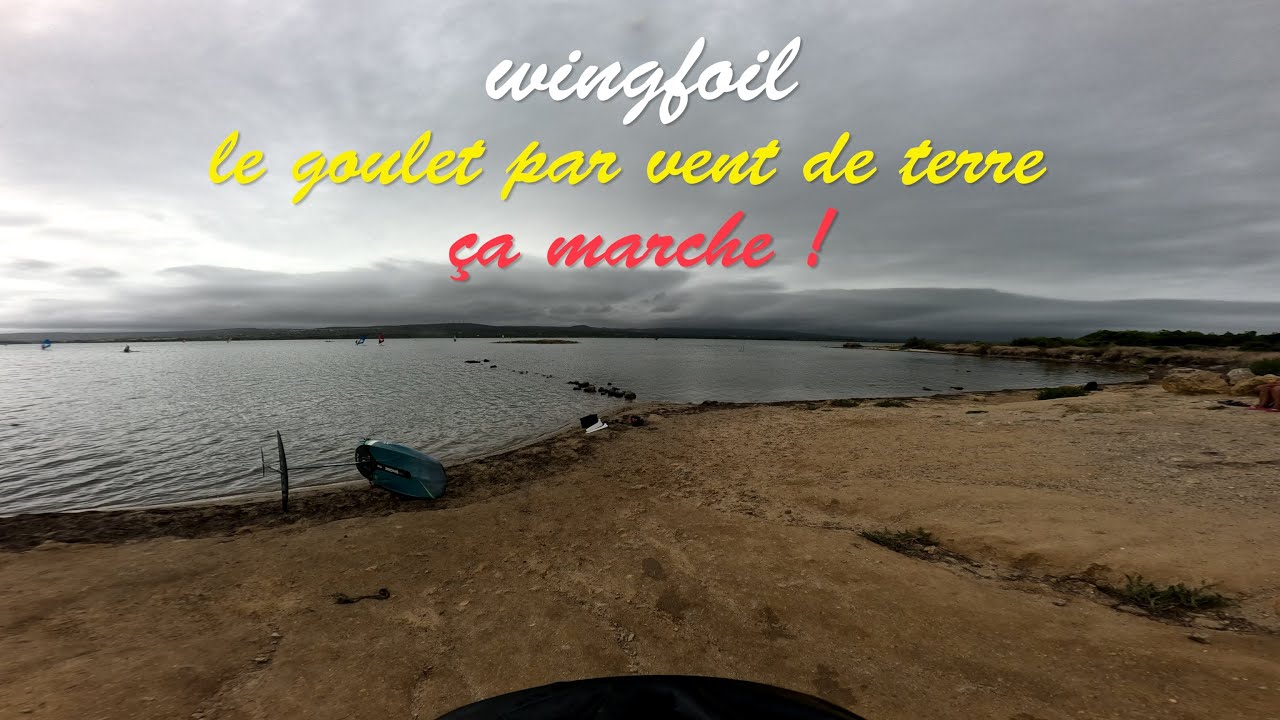 wingfoil leucate - découvrez le goulet par vent de terre ! le 7 septembre 2025
