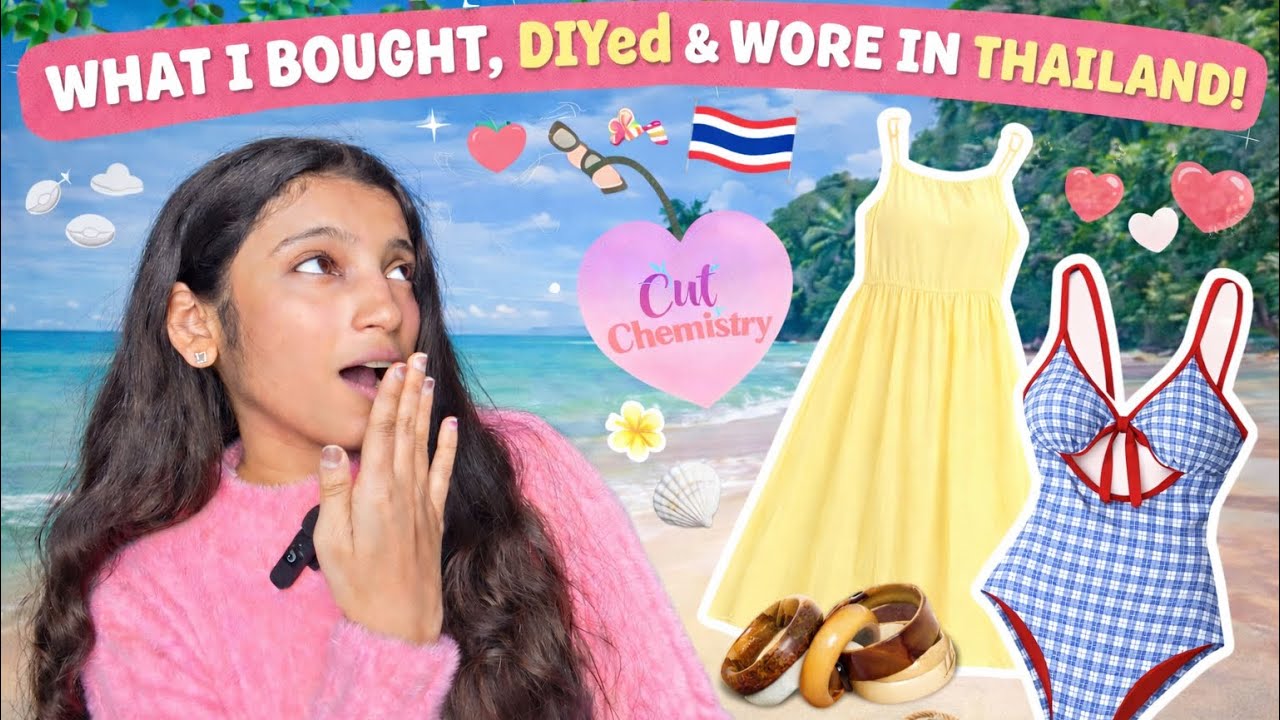 What I brought + DIY-ed + What I wore in Thailand🏖️
