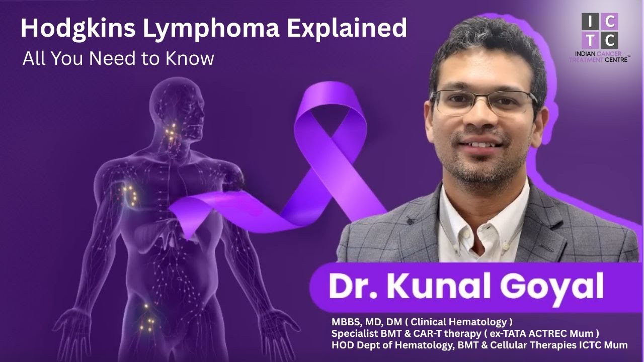 Hodgkin’s Lymphoma Explained - All You Need to Know with Hematologist Dr Kunal Goyal | ICTC