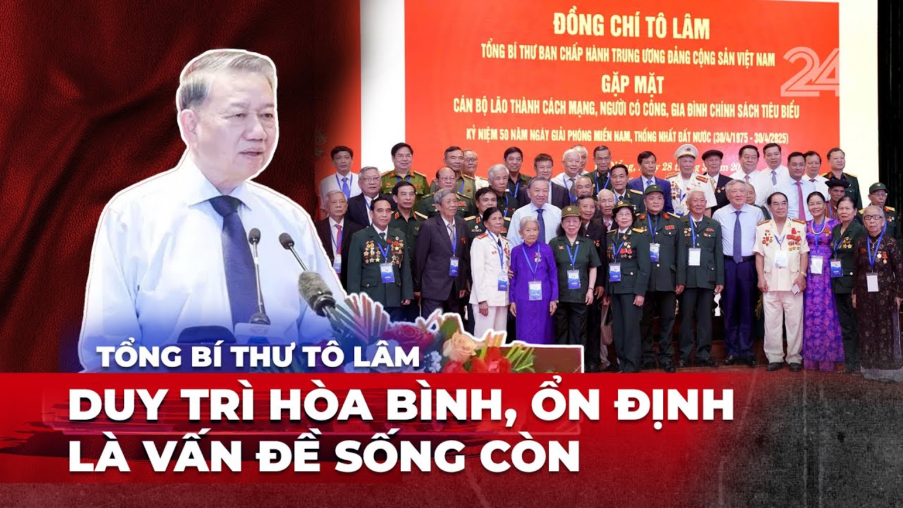 Tổng Bí thư Tô Lâm nhấn mạnh duy trì hòa bình, ổn định là vấn đề sống còn của đất nước | VTV24