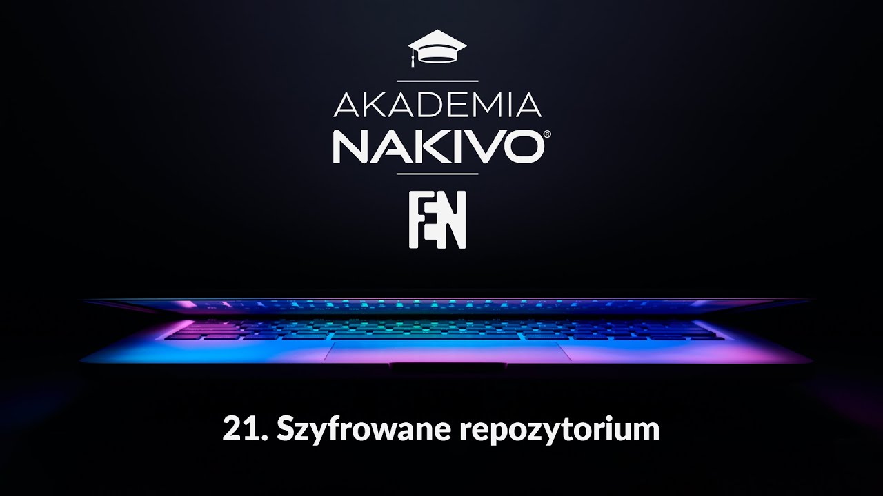 Akademia Nakivo: Część 21 - Szyfrowane repozytorium