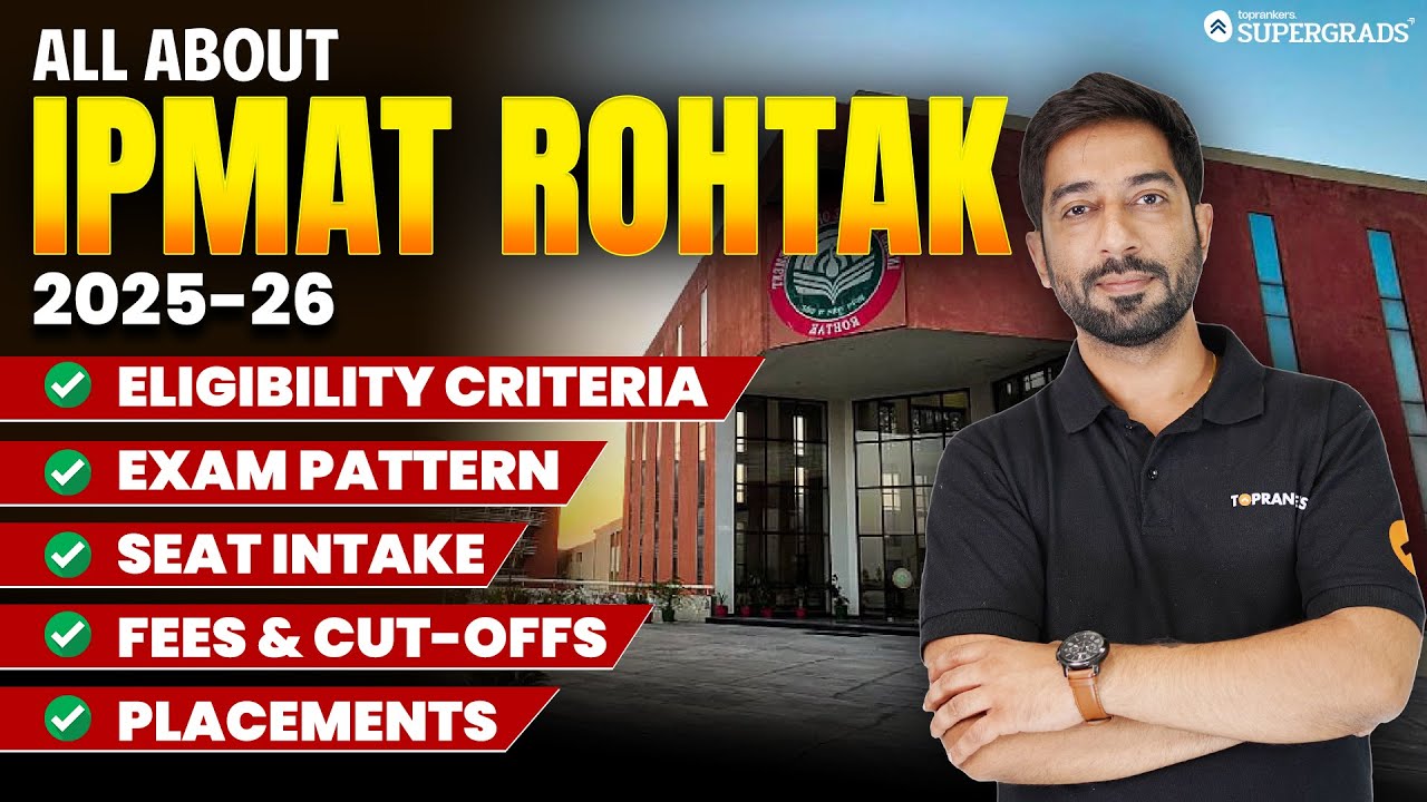 All About IPMAT Rohtak 2025-26: Program, Eligibility, Exam Pattern, Fees, Cut-offs & Placements 🔎✍️