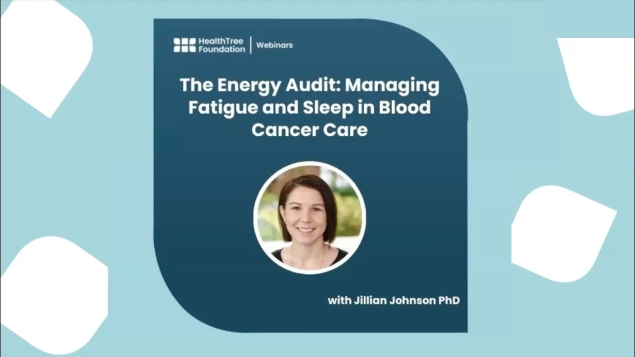 The Energy Audit: Managing Fatigue and Sleep in Blood Cancer Care
