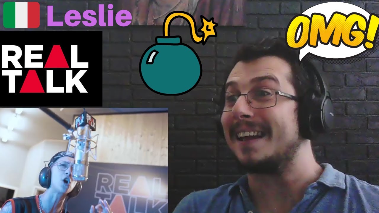MIGLIORE REAZIONE A Real Talk feat. Leslie BEST REACTION EVER