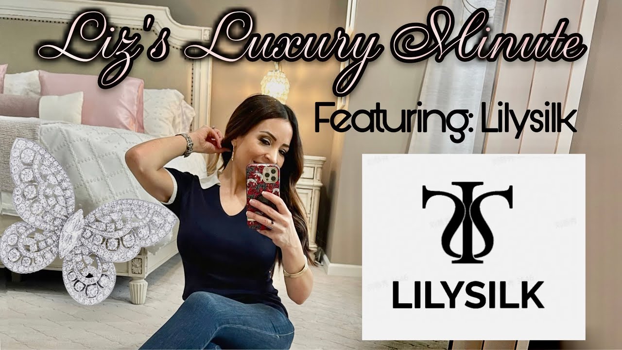 Liz's Luxury Minute|Featuring Lilysilk|100% SIlk|#luxury #lilysilk #LiveSpectacularly @lilysilk