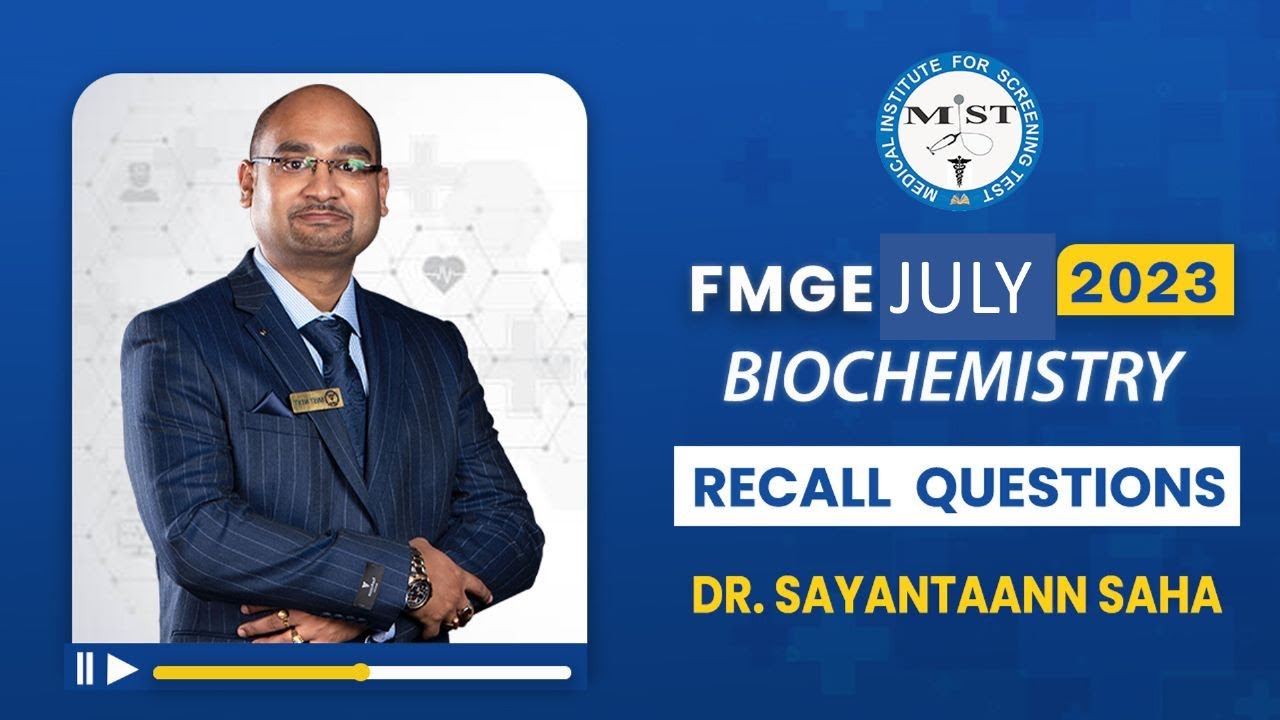 MIST, BIOCHEMISTRY MCQ RECALL OF  30th JULY 2023 FMGE | MIST FMGE