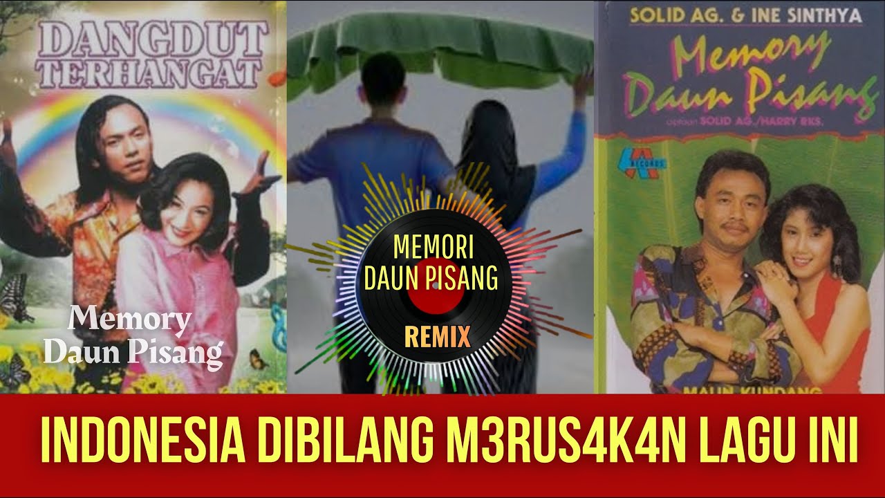 MEMORI DAUN PISANG || INDONESIA DIBILANG M3RUS4K4N LAGU INI