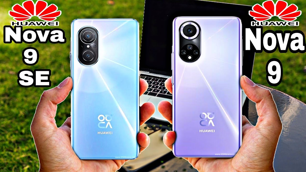 Huawei nova 9 vs Huawei nova 9 SE || مقارنة شاملة 🔥