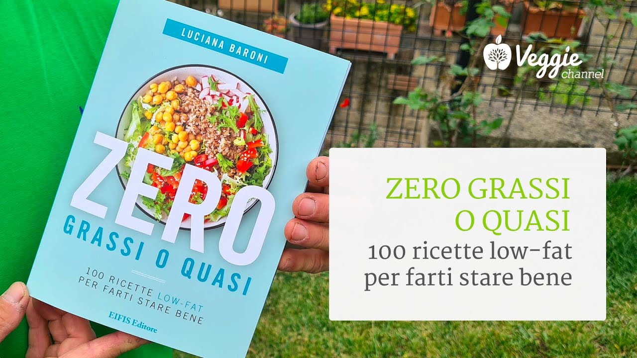 Zero grassi o quasi, 100 ricette low-fat per farti stare bene - Dott.ssa Luciana Baroni