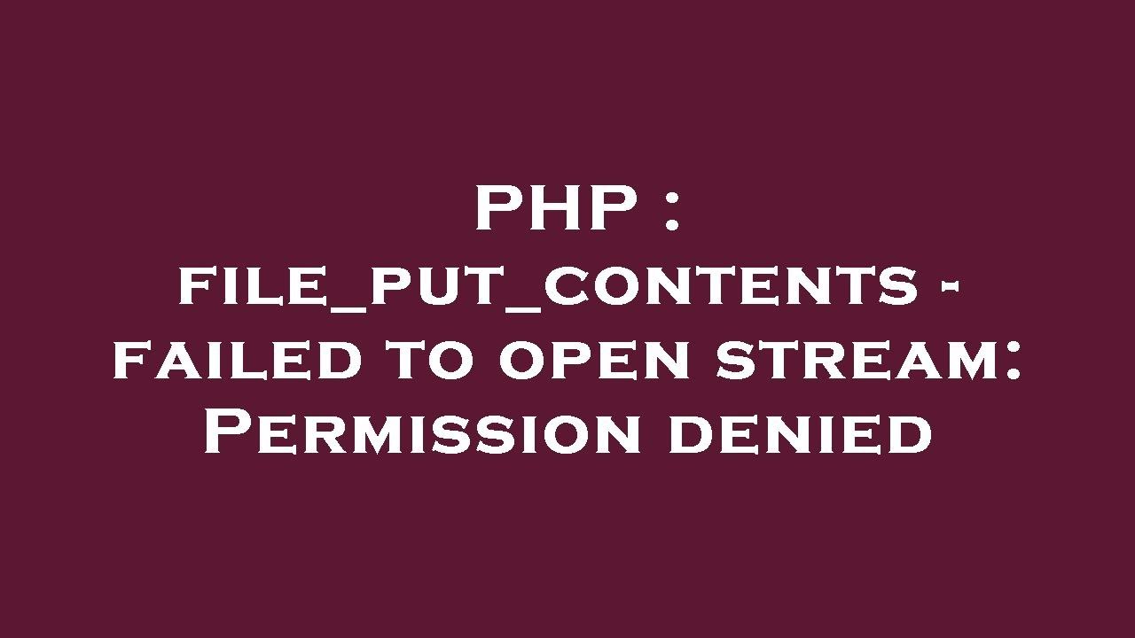 PHP : file_put_contents - failed to open stream: Permission denied