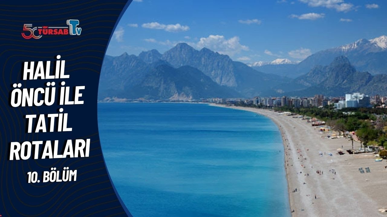 Tatil Rotaları - 10. Bölüm - Konyaaltı