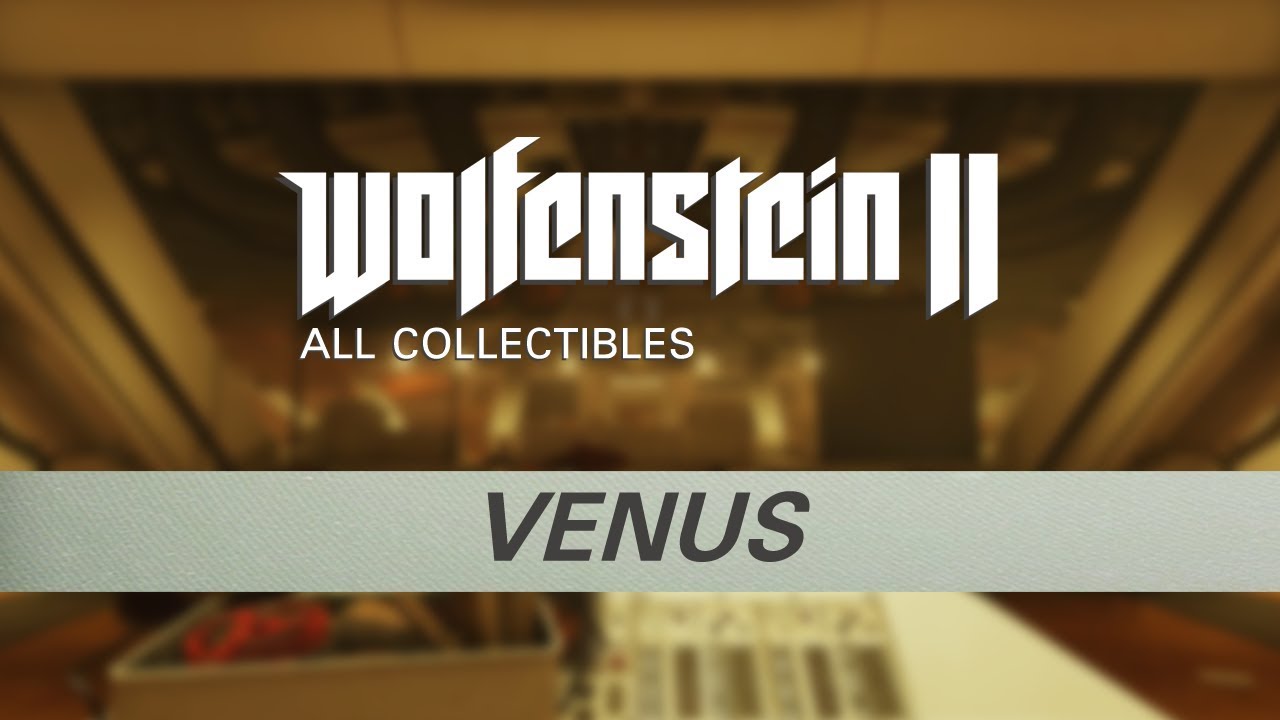 Wolfenstein 2 - Venus - All Collectibles (Gold, Starcards, Concepts, Toys, Records, Readables)