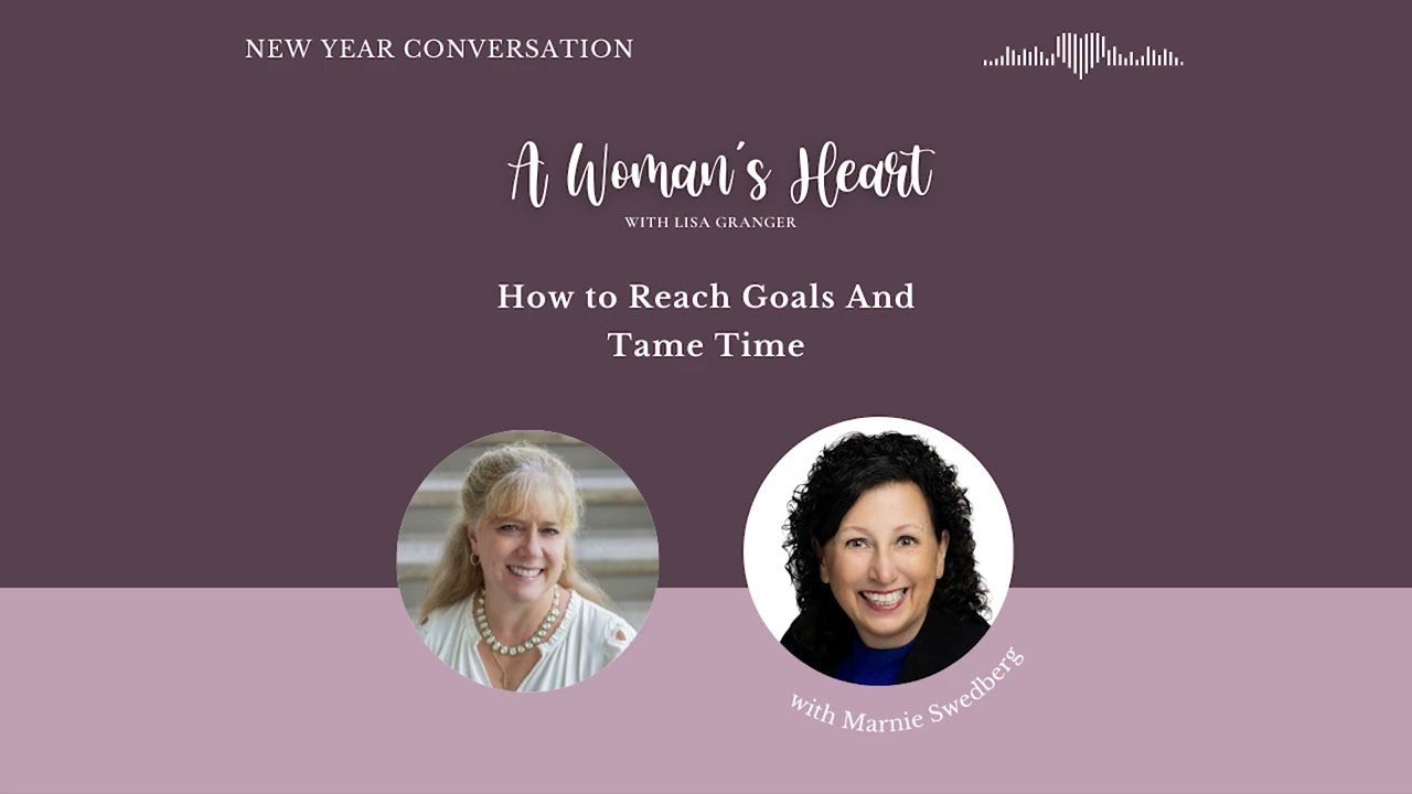 Marnie Swedberg: How to Reach Goals And Tame Time