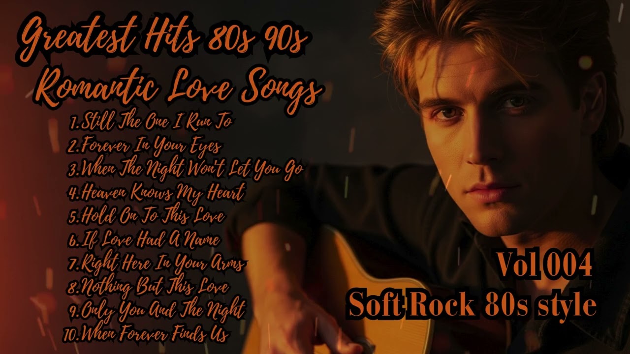 Greatest Romantic Love Songs – Timeless Soft Rock Hits 70s 80s 90s | Vol. 004