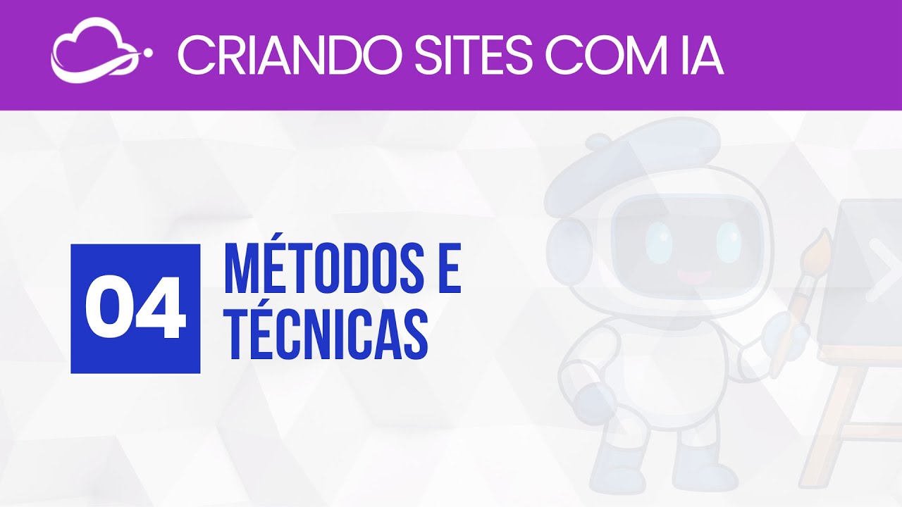 Criando Sites com IA | Método e Técnicas de Criação com IA – Aula 4