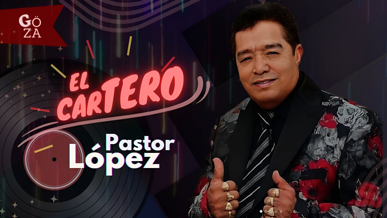 El Cartero [Letra] Pastor L&oacute;pez