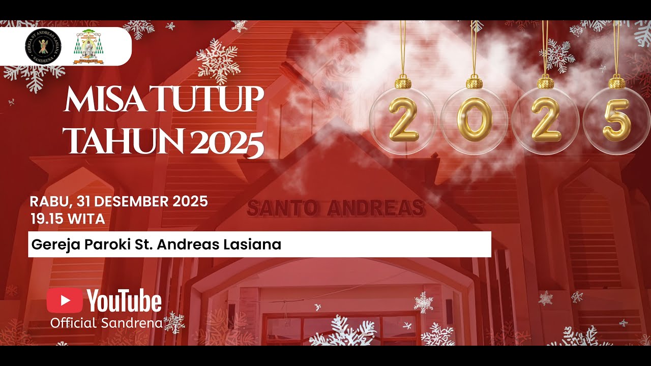 Live Streaming Misa Tutup Tahun 2025  Rabu, 31 Desember 2025 - 19.15 WITA Paroki St. Andreas Lasiana
