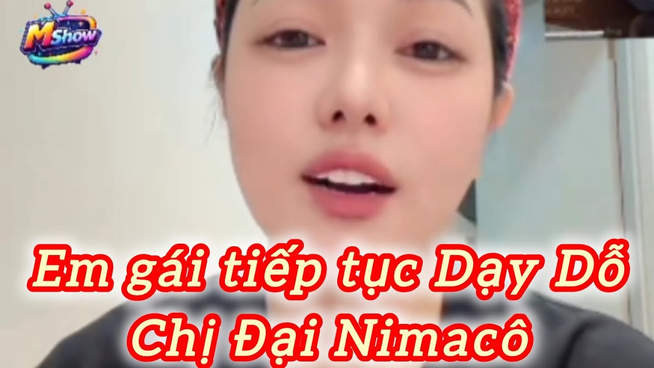 Ấy Da.Em gái Tiếp tục lên lớp dạy chị Đại Nimacô nghe quá hay