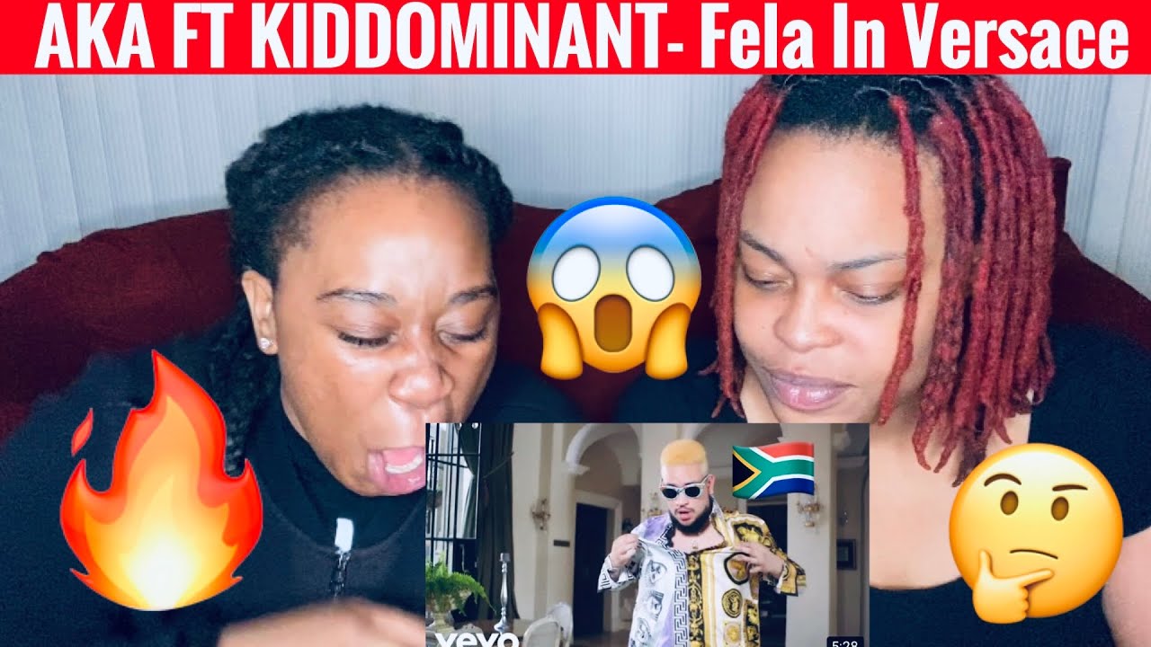AKA- Fela In Versace ft.Kiddominant