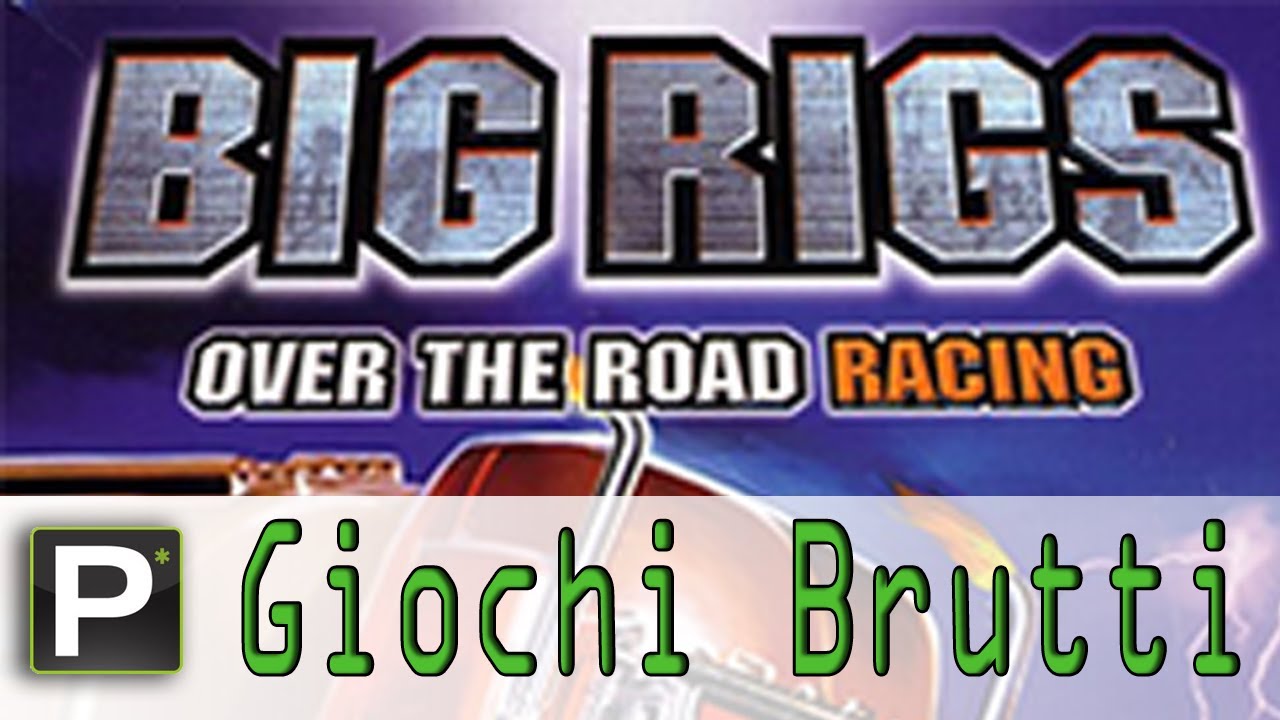 Giochi Brutti - EP1 Big Rigs: Over the Road Racing
