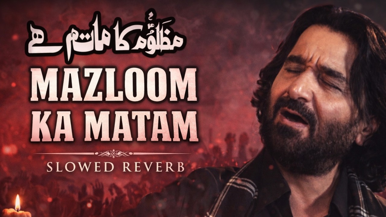 Mazloom Ka Matam (Slowed Reverb) 😢 | Best Noha 2020
