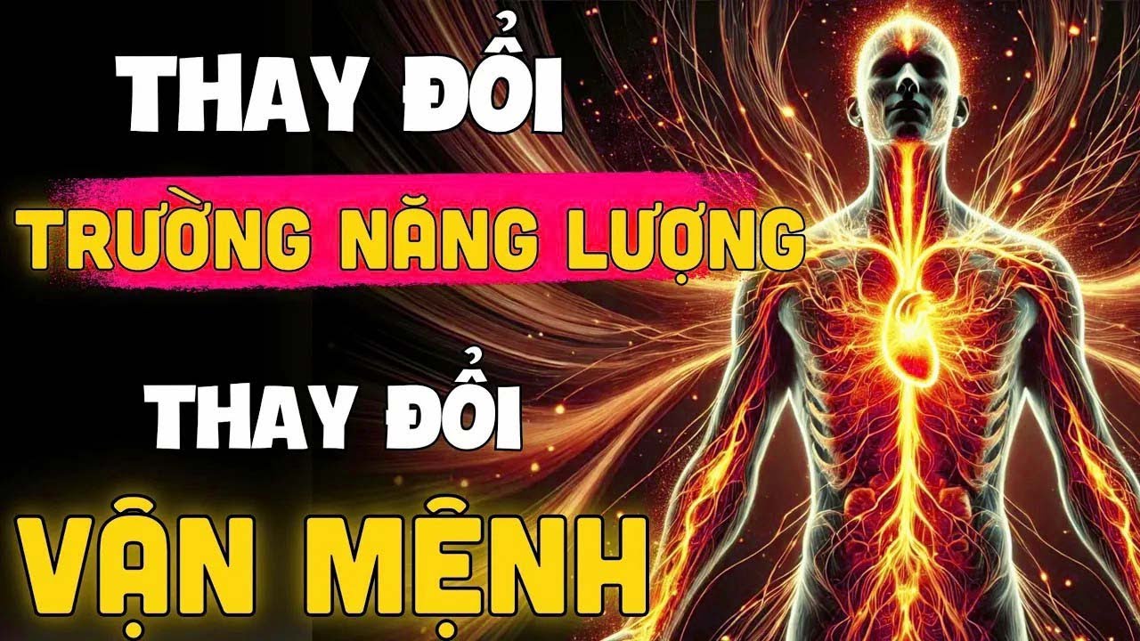 BÍ MẬT Về Từ Trường Năng Lượng Và Cách Điều Chỉnh Vận Mệnh Của Bạn