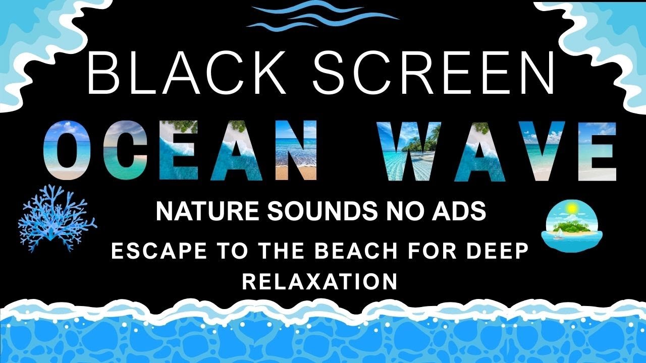 Immerse Yourself in the Serenity of Ocean Waves Sounds for Deep Sleep & Complete Relaxation 🌊