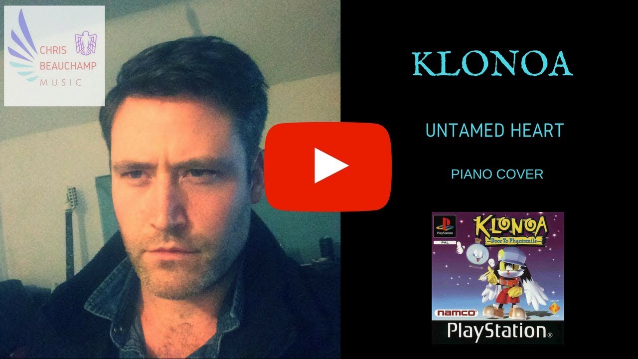 KLONOA UNTAMED HEART PIANO COVER BY CHRIS BEAUCHAMP MUSIC