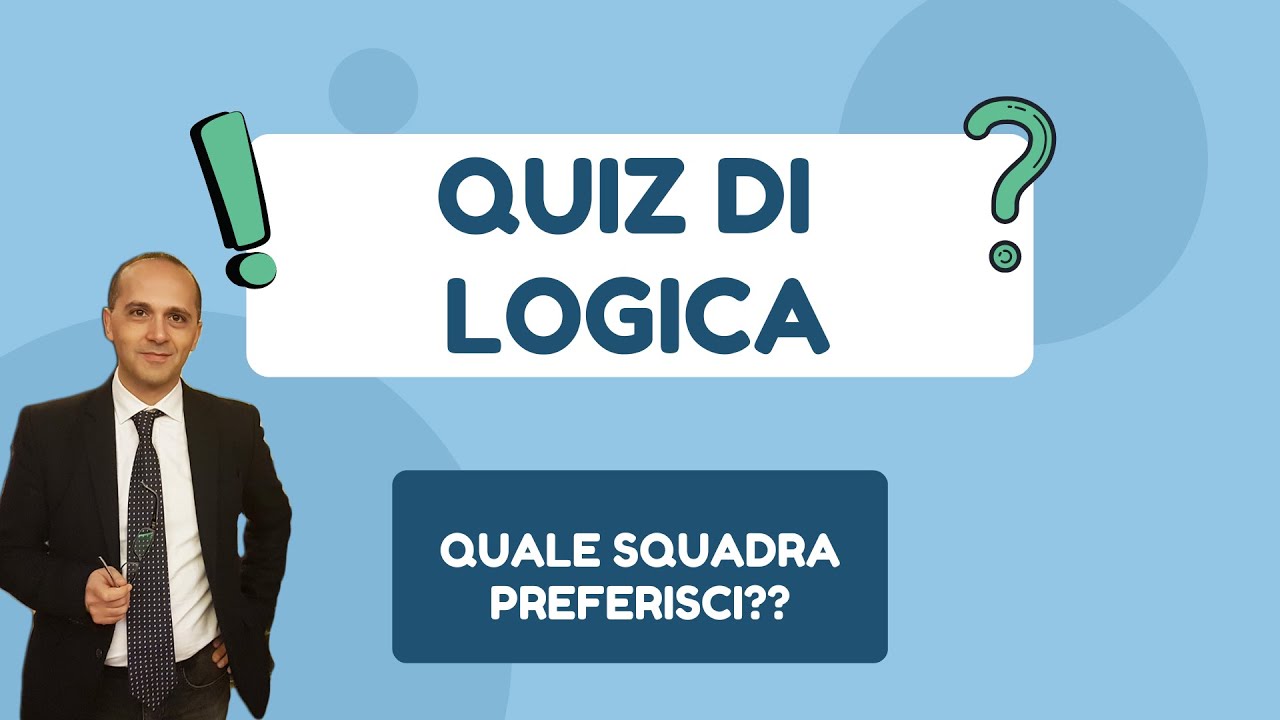 QUIZ DI LOGICA:  QUALE SQUADRA PREFERISCI?? Preparazione test e concorsi, prove commentate