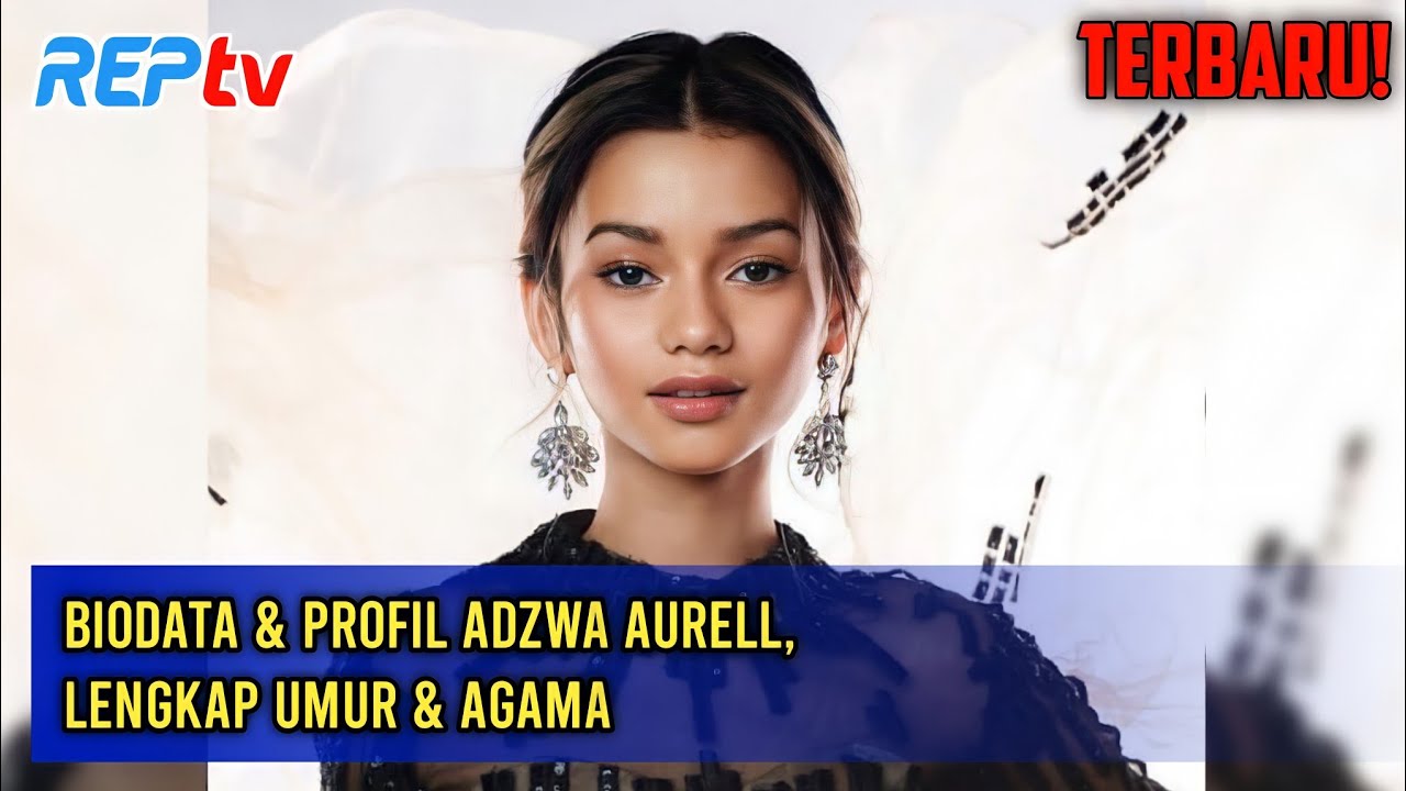 TERBARU! BIODATA & PROFIL ADZWA AURELL, LENGKAP UMUR & AGAMA