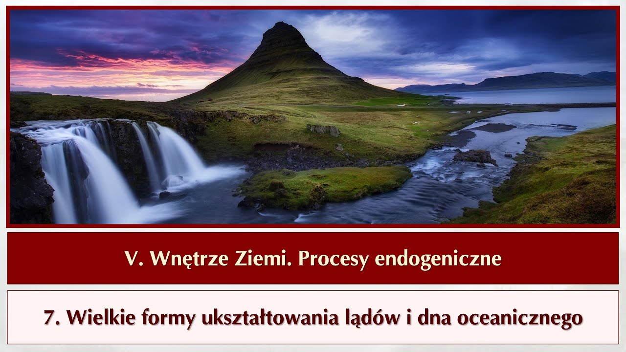 r1 5 07a   Wielkie formy ukształtowania lądów i dna oceanicznego