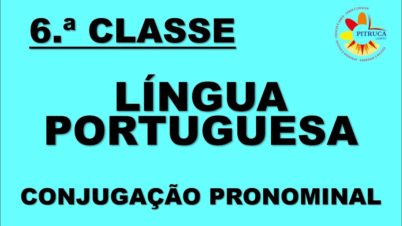 6 LÍNGUA PORTUGUESA (CONJUGAÇÃO PRONOMINAL)