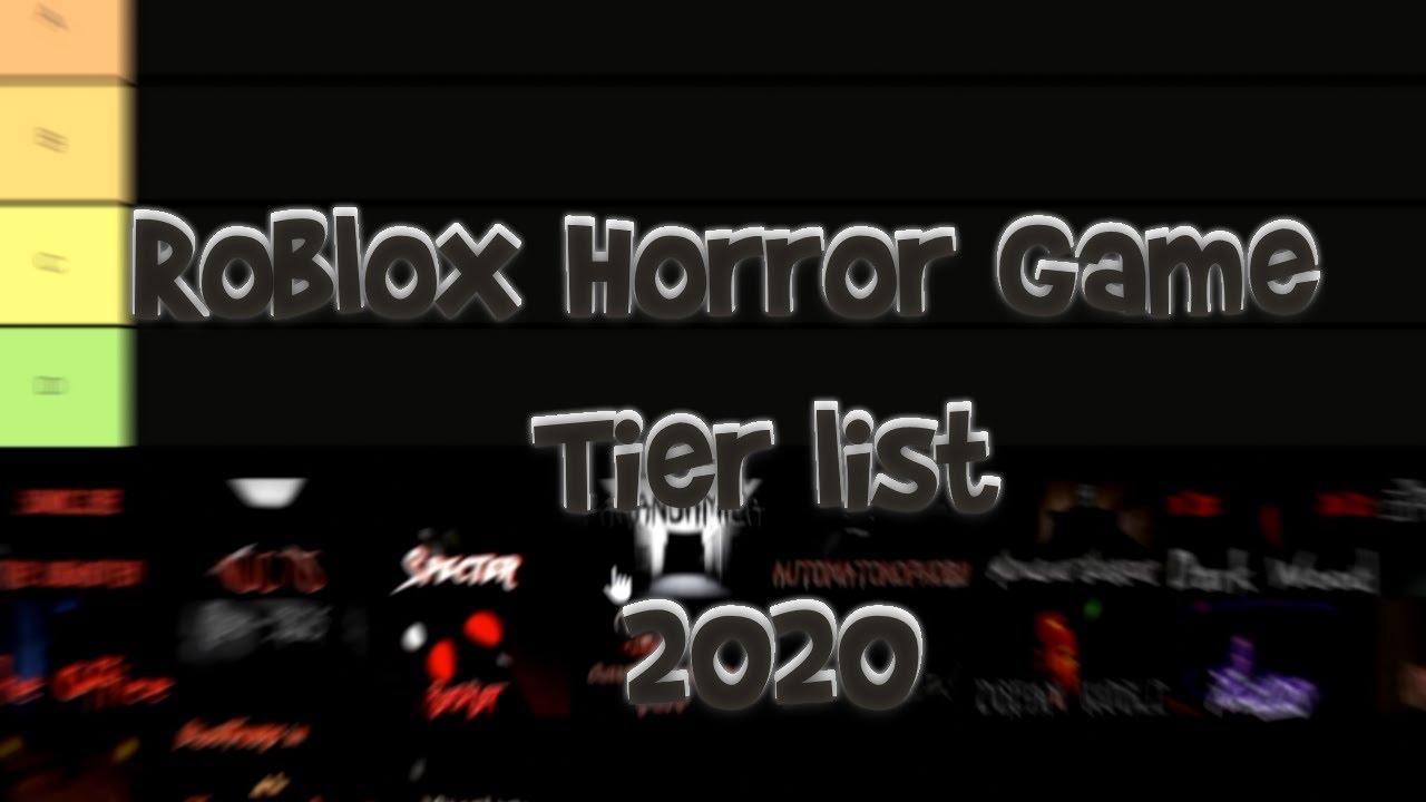 Roblox Horror Game Tier List 2020