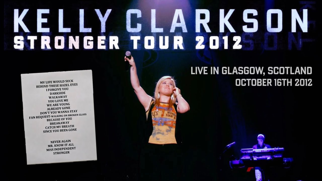 Kelly Clarkson - Stronger Tour: Live in Glasgow (FULL SHOW - *MULTI-CAM*)
