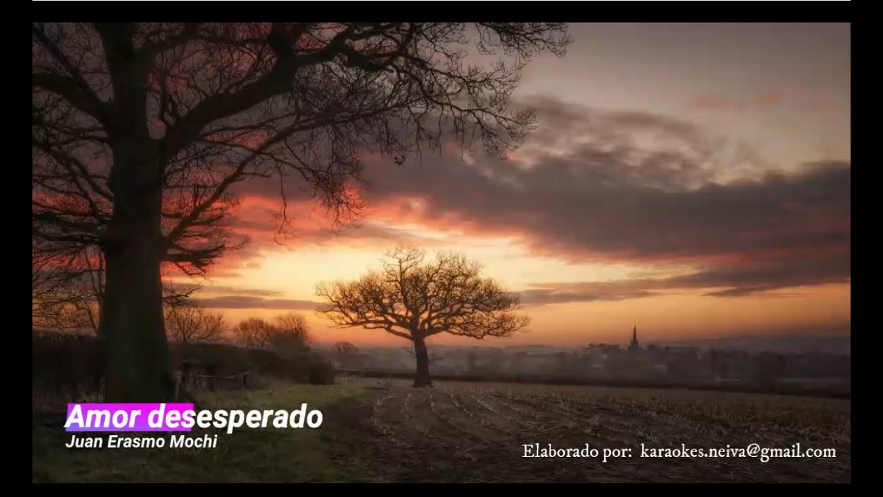 Amor desesperado - Juan Erasmo Mochi - Karaokes Neiva
