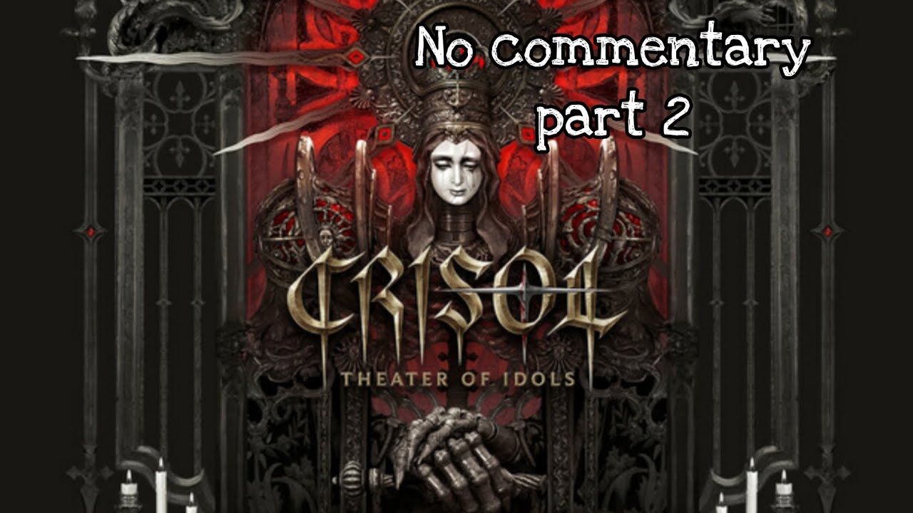 Crisol Theater of idols gameplay 4K part 2 (No commentary)