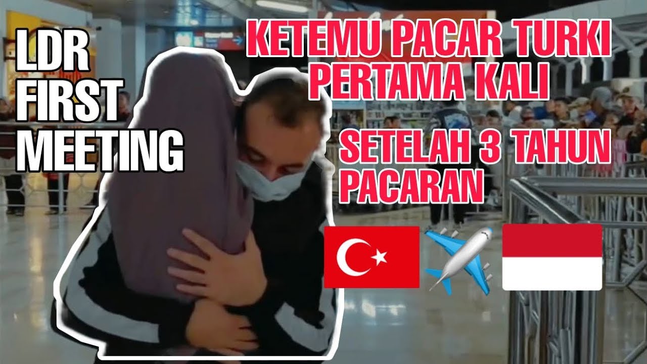 LDR FIRST MEETING | JEMPUT PACAR TURKI DI BANDARA | LDR TURKEY - INDONESIA
