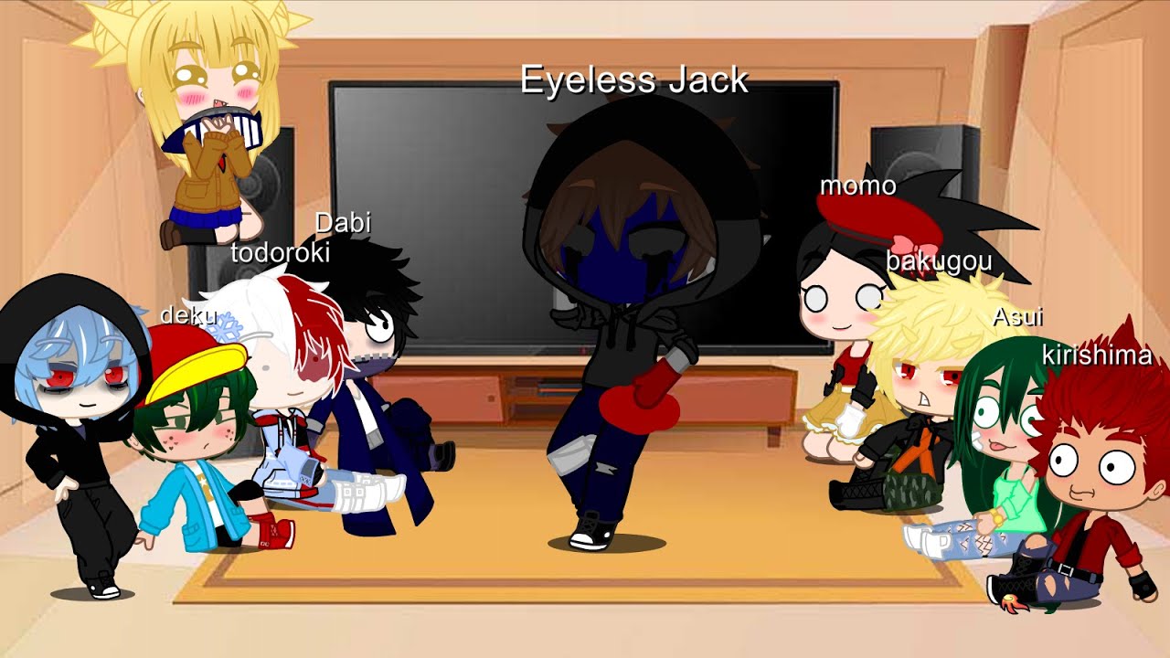 ·|MHA reacts to Creepypasta(Eyeless Jack)||Bad English|·