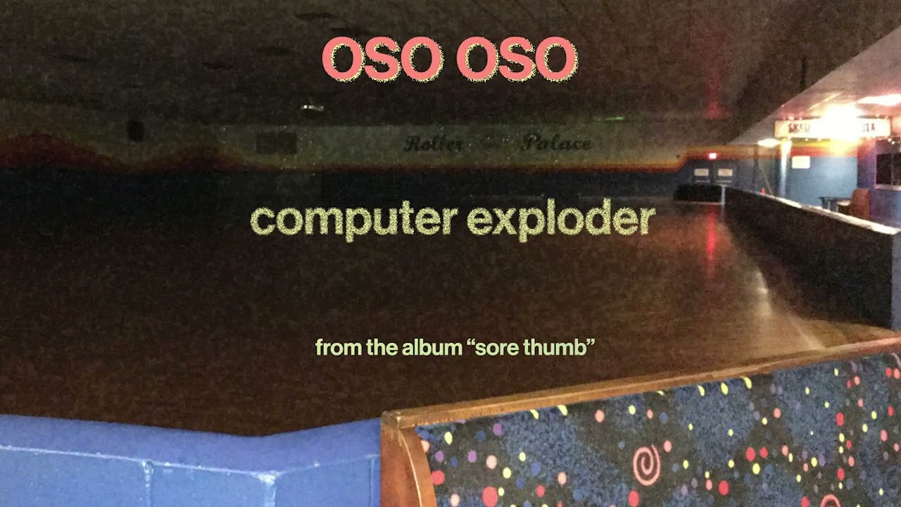 oso oso - computer exploder (Official Audio)