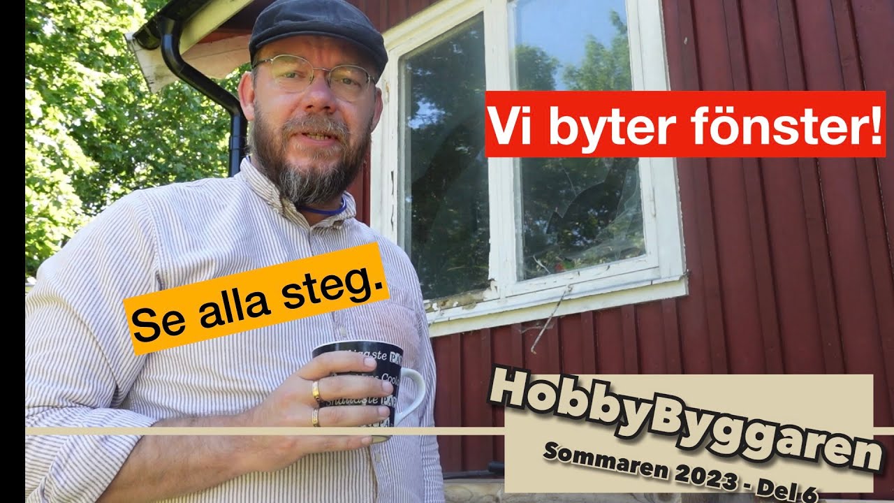 ByggSommar 2023 del6 - Vi byter fönster